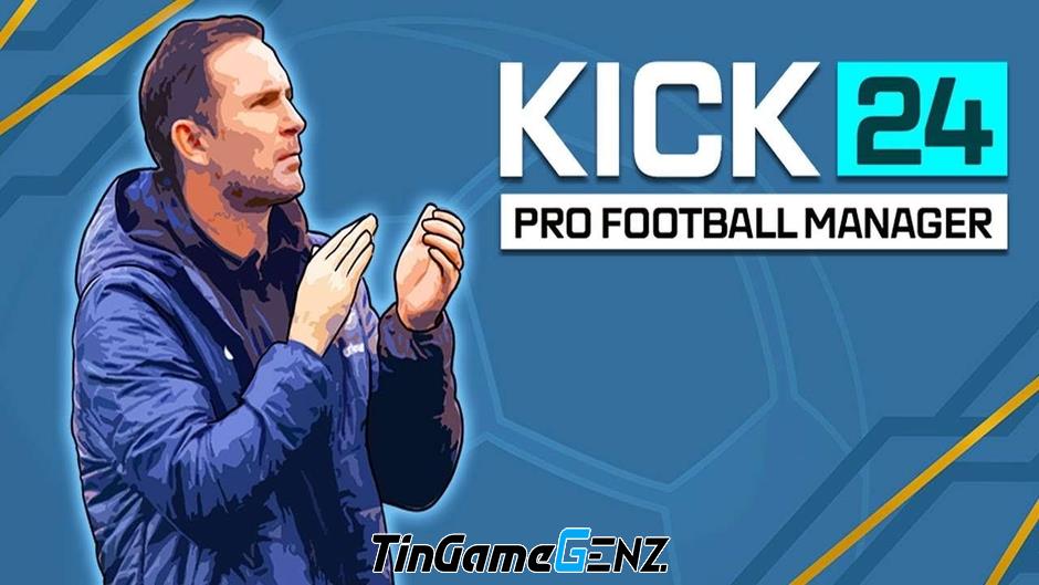 KICK 24 Pro Football Manager: Game quản lý bóng đá hấp dẫn đã phát hành