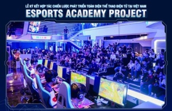 Ký kết hợp tác chiến lược phát triển dự án Esports Academy tại Việt Nam