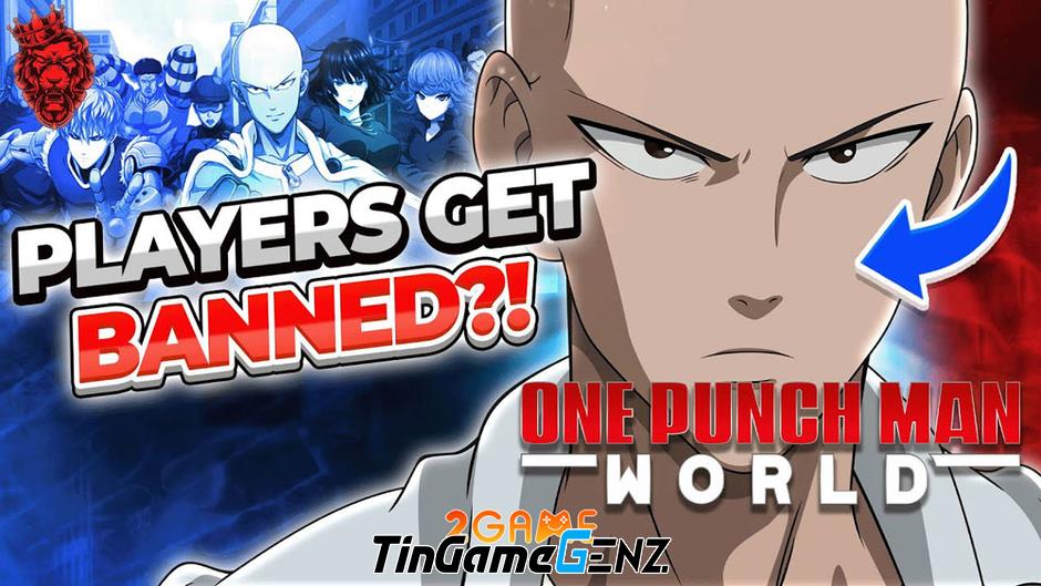 Lý do và cách phòng tránh việc bị khóa tài khoản khi chơi One Punch Man: World