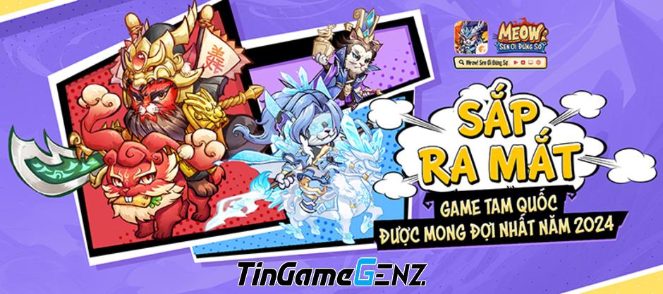 Meow: Sen không cần lo lắng với game Tam Quốc chủ đề Mèo Chiến đã ra mắt tại Việt Nam