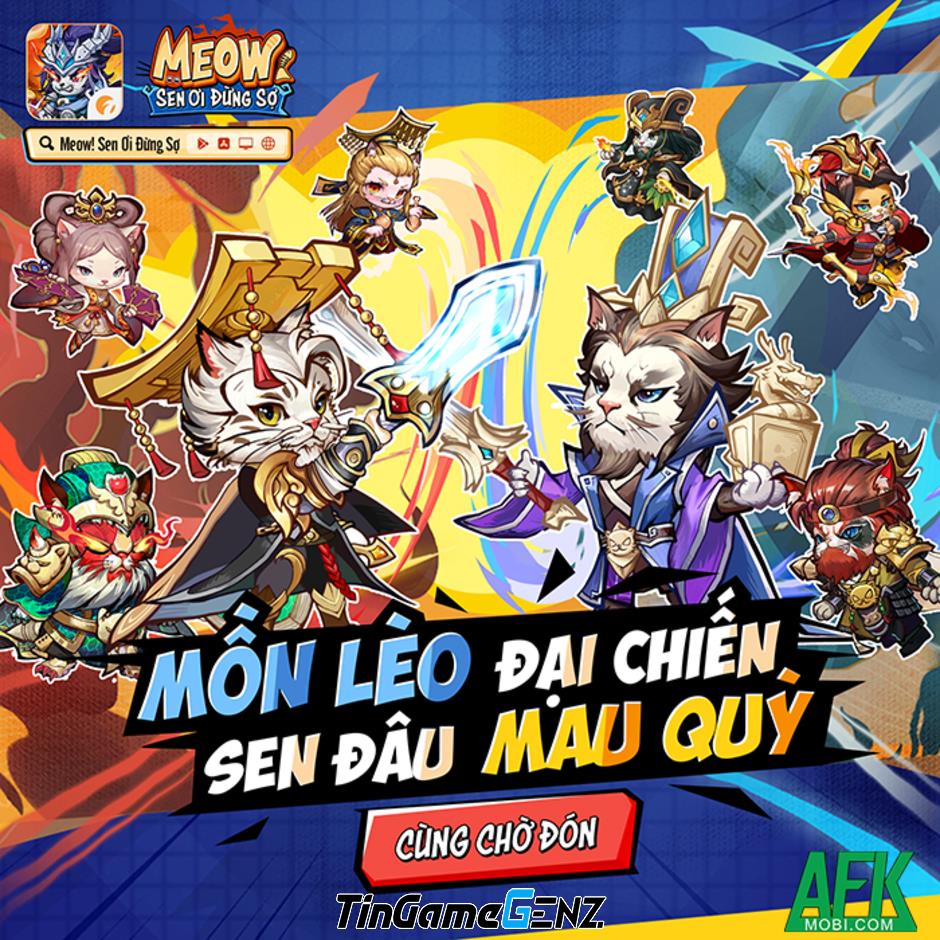 Meow: Sen không cần lo lắng với game Tam Quốc chủ đề Mèo Chiến đã ra mắt tại Việt Nam