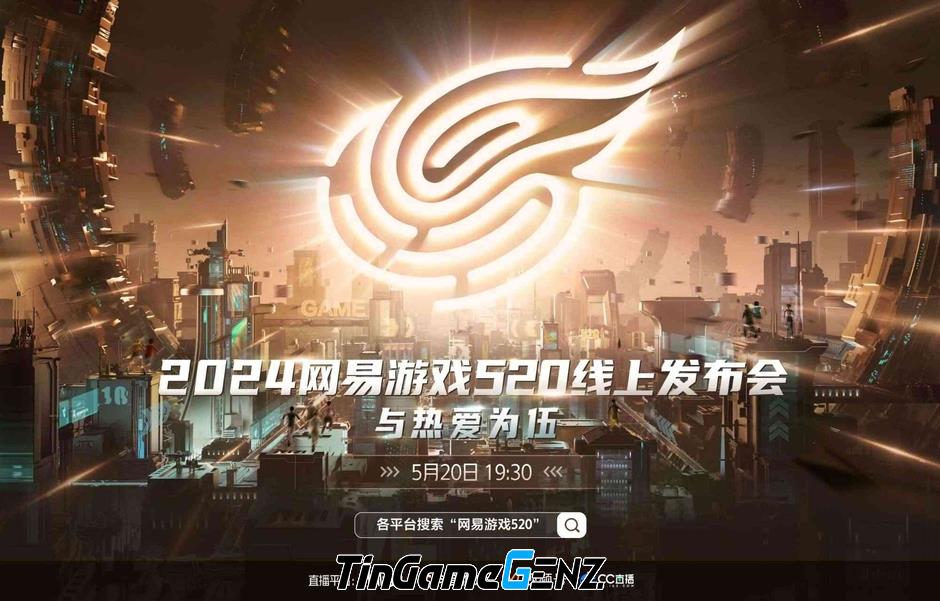 NetEase Games sẽ giới thiệu bao nhiêu tựa game tại hội nghị 520 năm 2024?