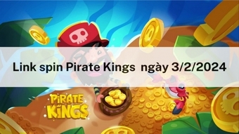 Nhận link Spin Pirate Kings miễn phí ngày 3/2/2024