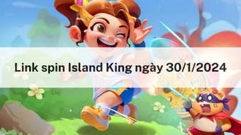 Nhận spin miễn phí ngày 30/1/2024 trong Island King