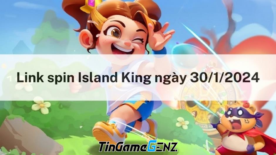 Nhận spin miễn phí ngày 30/1/2024 trong Island King