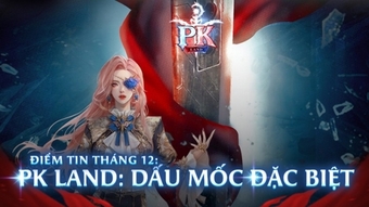 PK Land: PK Cùng Nhau - Chiến Thần PK, Meta Mùa Giải Mới và Bản Cập Nhật Siêu Khủng