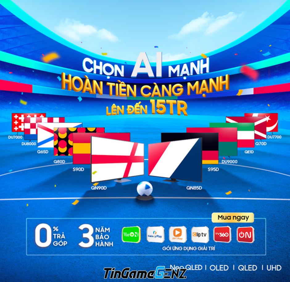 Smart TV Samsung giảm giá mạnh cho mùa Euro 2024: Chọn AI Mạnh, Hoàn tiền càng mạnh