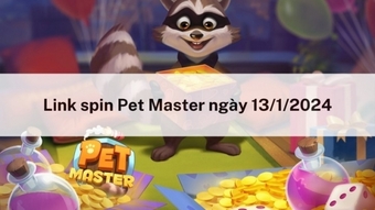 Spin miễn phí hôm nay 13/1/2024 trong Pet Master.