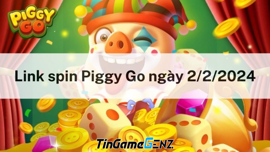 Spin miễn phí hôm nay 2/2/2024 trong Piggy Go - nhận ngay!