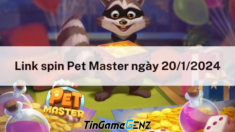 Spin miễn phí hôm nay 20/1/2024 trong Pet Master