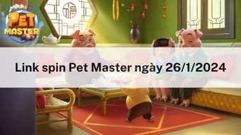 Spin miễn phí hôm nay 26/1/2024 trong Pet Master