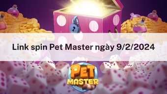 Spin miễn phí hôm nay 9/2/2024 trong Pet Master