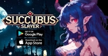 "Succubus Slayer: Cuộc Chiến Kinh Điển Giữa Ánh Sáng và Bóng Tối Trong Thế Giới Game"