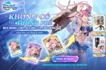 "Tam Quốc Huyễn Tướng VNG: Game Cân Bằng Tối Ưu Cho Game Thủ Bận Rộn và Nông Dân Cày Chay"