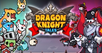 Thu phục chú rồng đáng yêu trong Dragon Knight Tales: Idle RPG