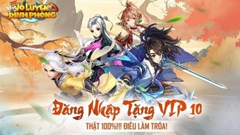 Tổng hợp gift code Võ Luyện Đỉnh Phong và cách nhập vào game