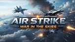 "Trải Nghiệm Không Chiến Kích Tính Với Air Strike: War In The Skies - Game Mobile Đỉnh Cao Không Thể Bỏ Lỡ!"