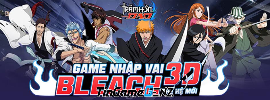 Trảm Hồn Đao Mobile: Game nhập vai Bleach 3D thế hệ mới mở bản test