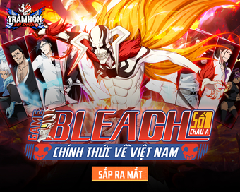 Trò chơi Trảm Hồn Đại Chiến - Game Bleach số 1 châu Á đã được phát hành ở Việt Nam