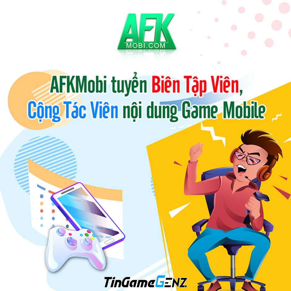 Tuyển Biên Tập Viên, Cộng Tác Viên Game Mobile tại AFKMobi