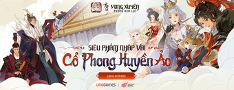 "VNGGames Ra Mắt Siêu Phẩm Nhập Vai Đấu Tướng Cổ Phong Vong Xuyên Phong Hoa Lục Tại Việt Nam"