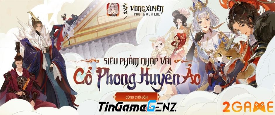 Vong Xuyên Phong Hoa Lục: Siêu Phẩm Game Đấu Tướng Sắp Ra Mắt Tại Việt Nam – Đừng Bỏ Lỡ! Vong Xuyên Phong Hoa Lục: Siêu Phẩm Game Đấu Tướng Sắp Ra Mắt Tại Việt Nam – Đừng Bỏ Lỡ!