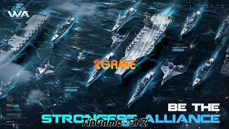 Warship Alliance: Conquest - Thiết lập trật tự thế giới mới