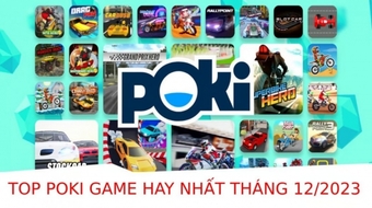 Bảng xếp hạng Game Poki tốt nhất Tháng 12/2023 mà bạn không thể bỏ qua