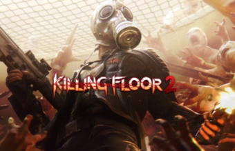 Chơi game sinh tồn miễn phí Killing Floor 2 trong cuối tuần