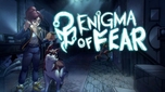 Khám Phá Enigma of Fear: Hành Trình Giải Mã Bí Ẩn Siêu Nhiên Đầy Kinh Dị